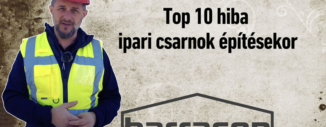 barracon csarnokepites top 10 hiba